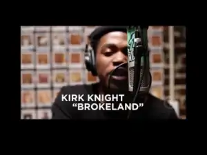 Video: Kirk Knight - Brokeland (In-Studio Performance)